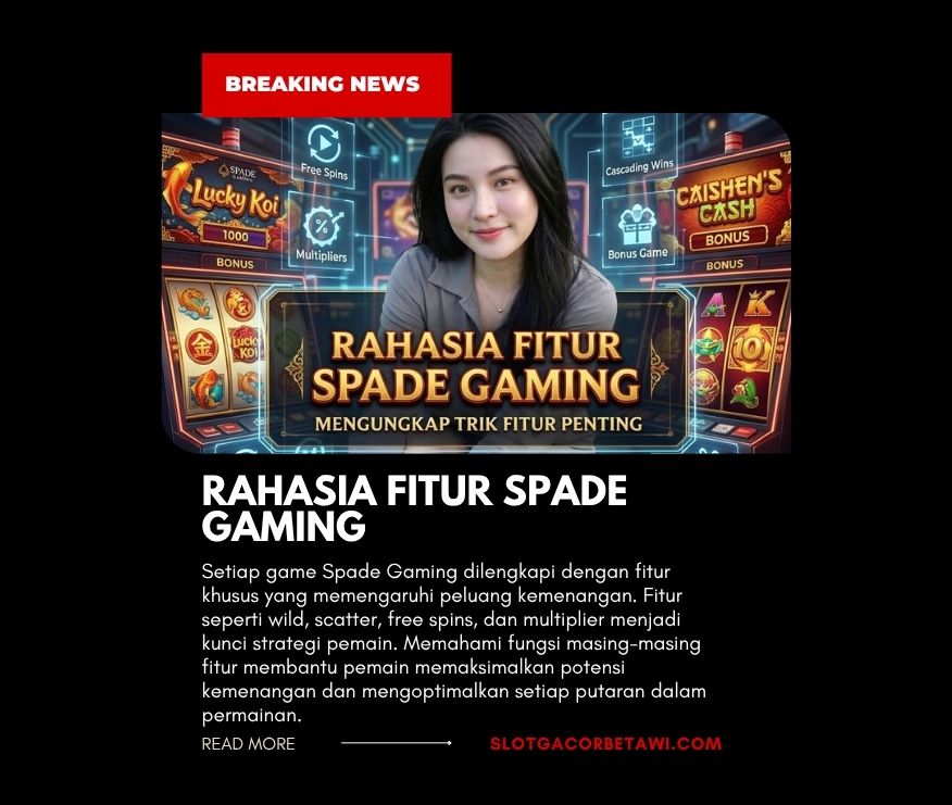 Rahasia Fitur Spade Gaming